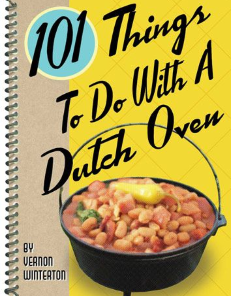 101 Things To Do With A Dutch Oven Book